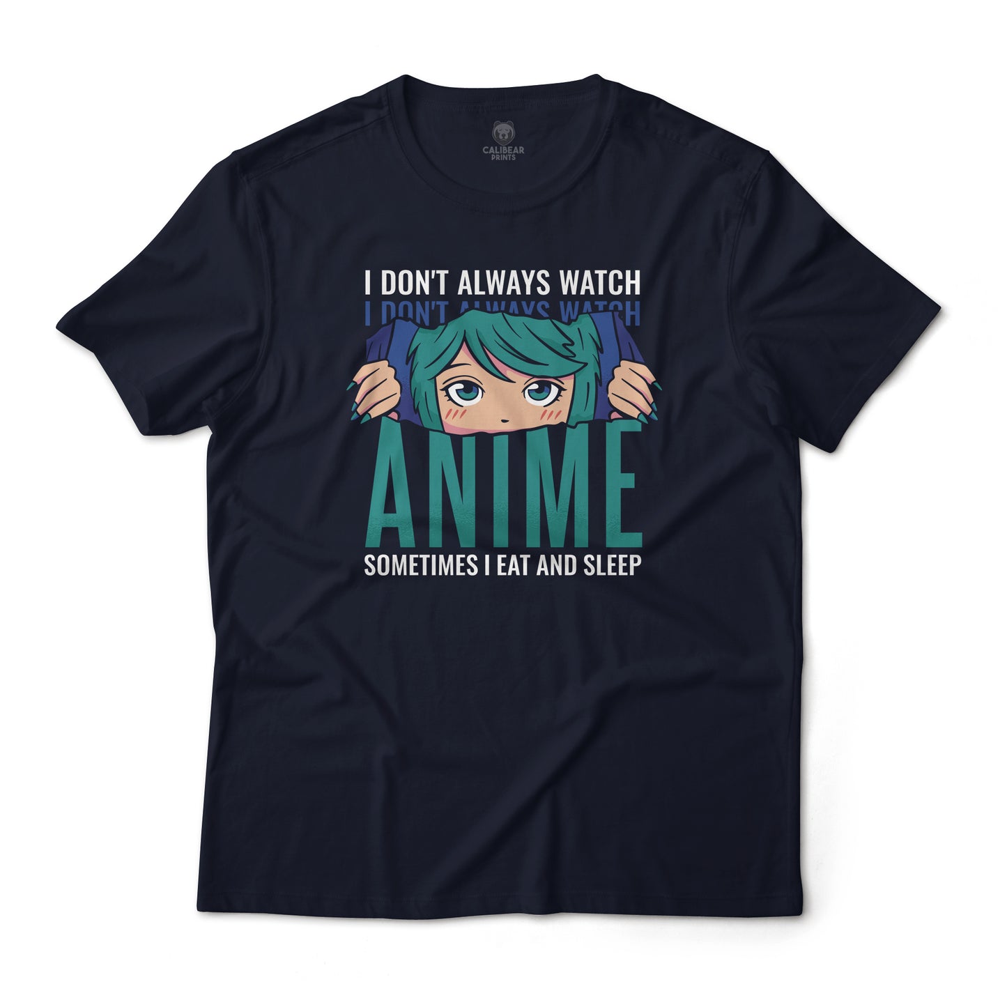 I Don't Always Watch Anime Sometimes I Eat and Sleep Graphic Tee Unisex T-Shirt